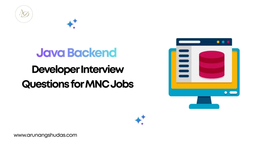 Java Backend Developer Interview Questions for MNC Jobs 1 Java Backend Developer Interview Questions for MNC Jobs