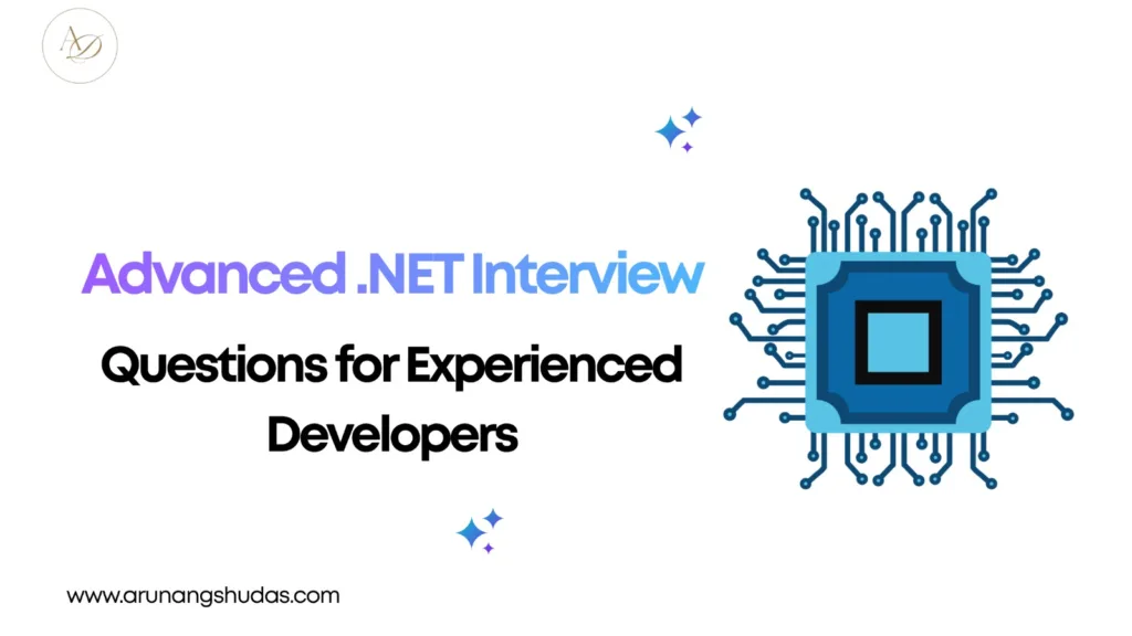 Advanced .NET Interview Questions for Experienced Developers