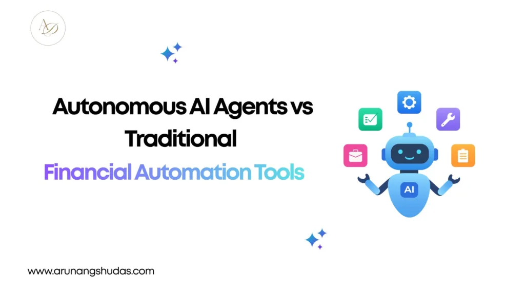 Autonomous AI Agents vs Traditional Financial Automation Tools