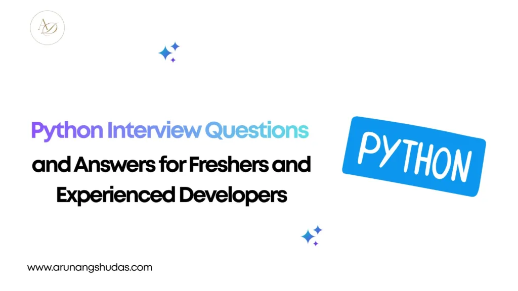 Python Interview Questions and Answers for Freshers and Experienced Developers