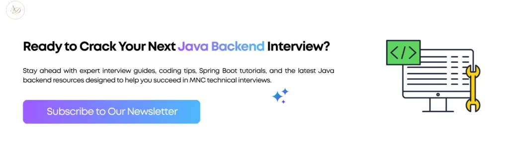 Java Backend Developer Interview Questions for MNC Jobs 3 Ready to Crack Your Next Java Backend Interview?