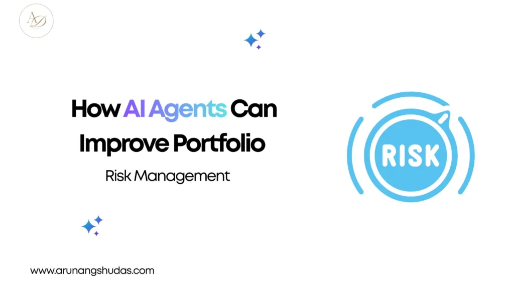 How AI Agents Can Improve Portfolio Risk Management 1 How AI Agents Can Improve Portfolio Risk Management