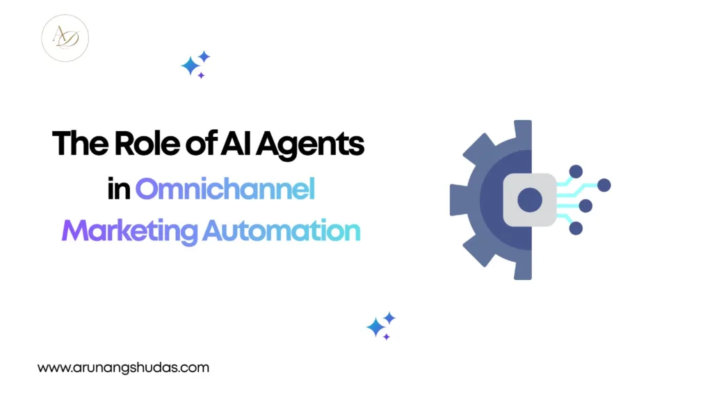 The Role of AI Agents in Omnichannel Marketing Automation