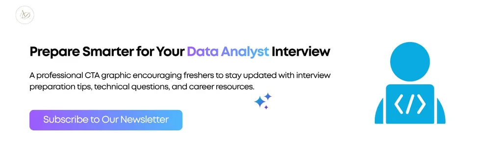 Data Analyst Interview Questions and Answers for Freshers 3 Prepare Smarter for Your Data Analyst Interview