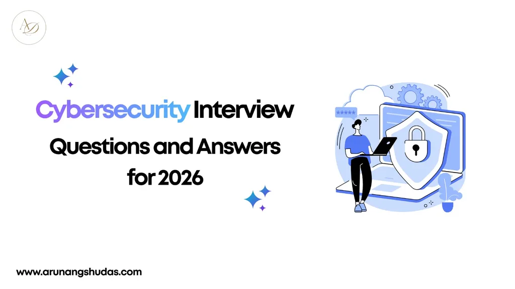 Cybersecurity Interview Questions and Answers for 2026