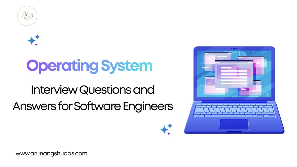 Operating System Interview Questions and Answers for Software Engineers