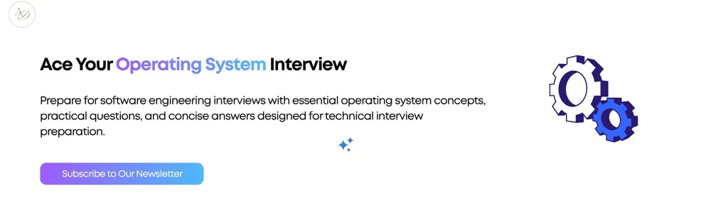 Ace Your Operating System Interview