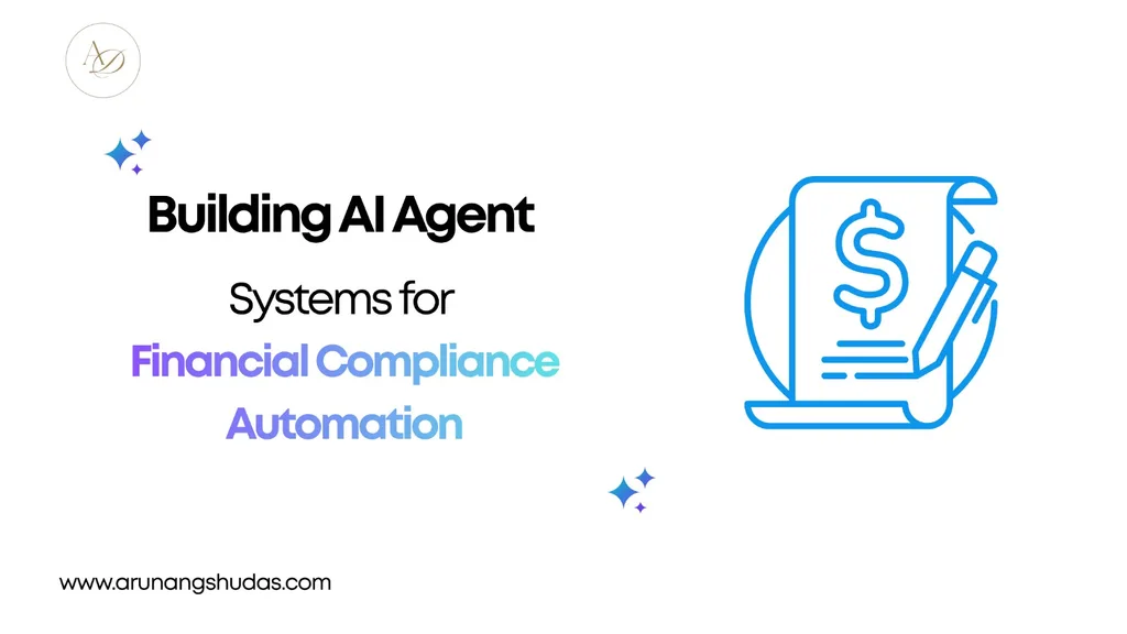 Building AI Agent Systems for Financial Compliance Automation